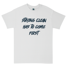 Staying Clean Has To Come First