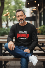 Those Who Forget Are DOOMED To Repeat